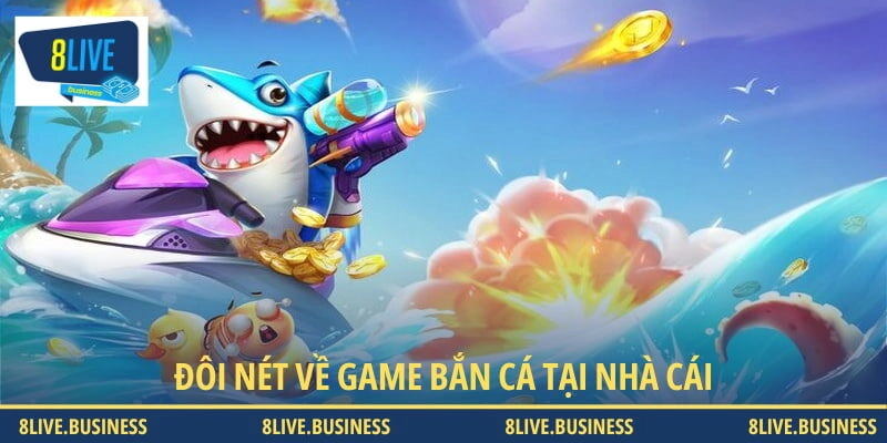 Tựa game bắn cá săn thưởng tại nhà cái