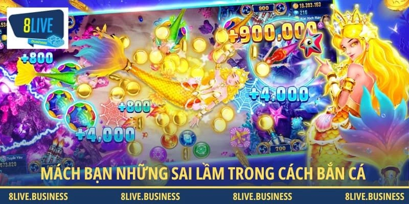 Những lỗi cần tránh trong cách bắn cá không hết đạn tại 8LIVE