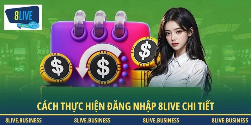 Cách thực hiện đăng nhập 8LIVE chi tiết