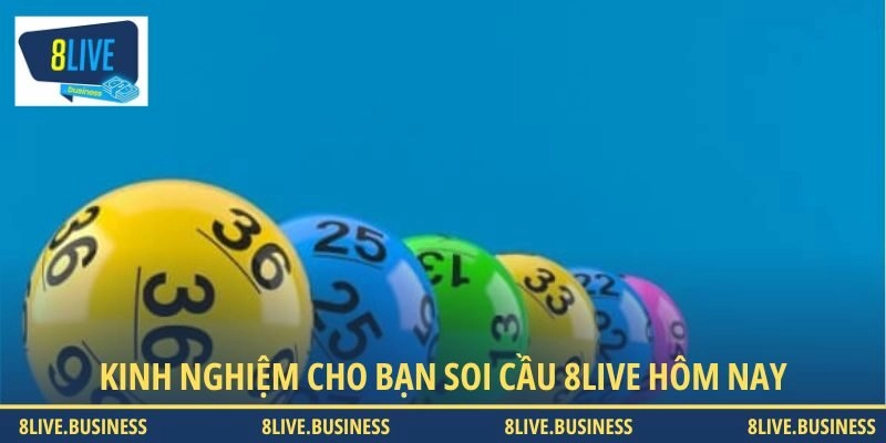 Ghi nhớ để soi cầu 8LIVE hôm nay hiệu quả hơn