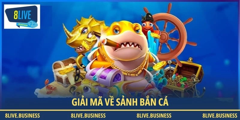 Giải mã về sảnh bắn cá