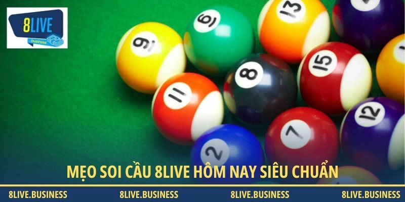 Mẹo soi cầu 8LIVE hôm nay chuẩn, dễ trúng