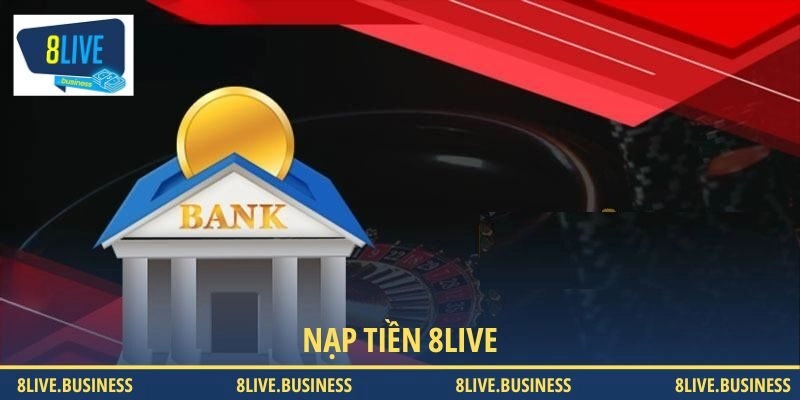 Nạp tiền 8LIVE chi tiết