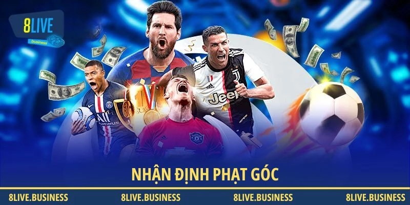 Nhận Định Phạt Góc - Bí Quyết Soi Kèo Chuyên Sâu Tại 8LIVE