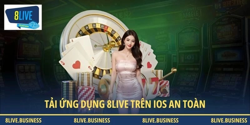 Tải ứng dụng 8LIVE trên iOS an toàn
