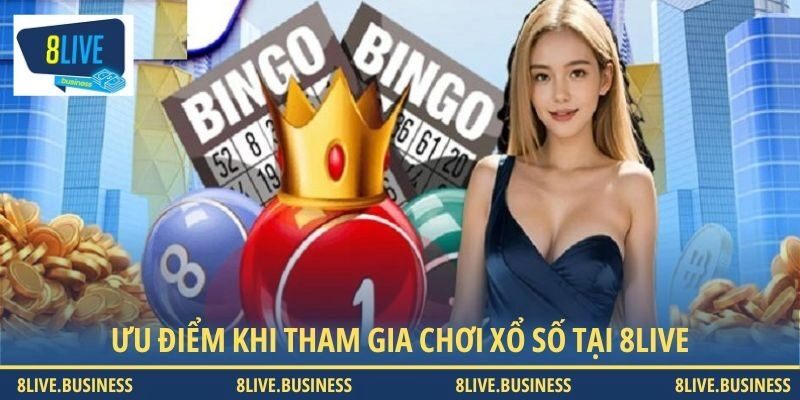 Ưu điểm khi tham gia chơi xổ số tại 8LIVE